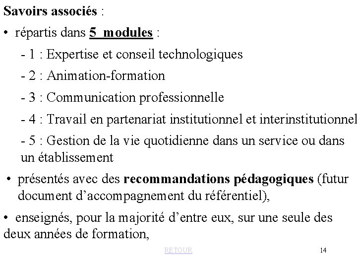 Savoirs associés : • répartis dans 5 modules : - 1 : Expertise et