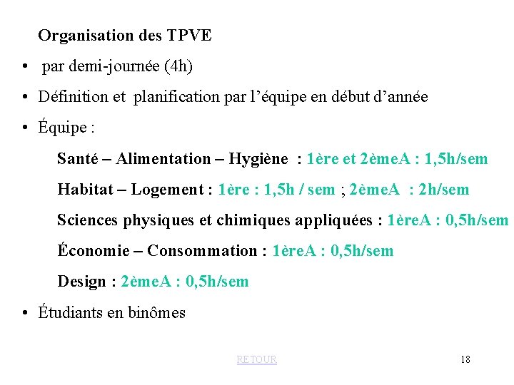 Organisation des TPVE • par demi-journée (4 h) • Définition et planification par l’équipe