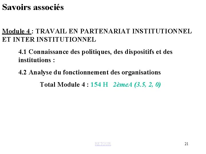 Savoirs associés Module 4 : TRAVAIL EN PARTENARIAT INSTITUTIONNEL ET INTER INSTITUTIONNEL 4. 1