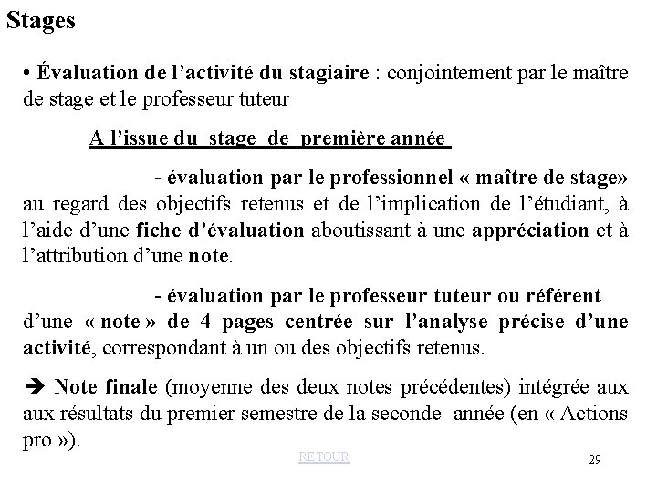 Stages • Évaluation de l’activité du stagiaire : conjointement par le maître de stage