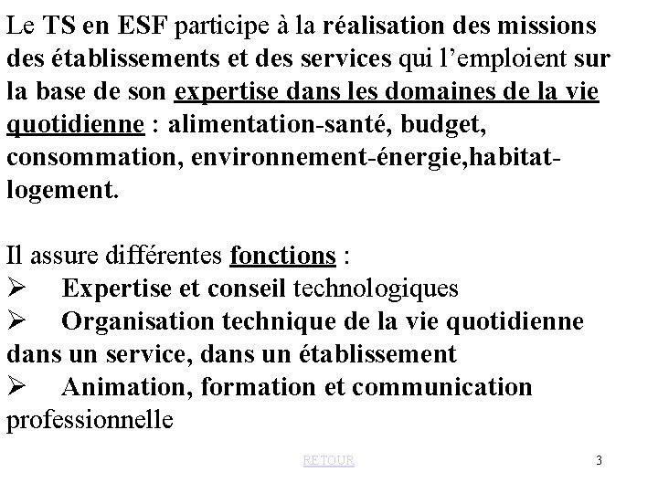 Le TS en ESF participe à la réalisation des missions des établissements et des