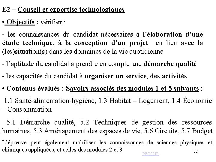 E 2 – Conseil et expertise technologiques • Objectifs : vérifier : - les