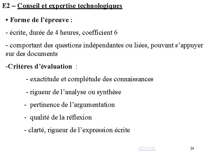 E 2 – Conseil et expertise technologiques • Forme de l’épreuve : - écrite,