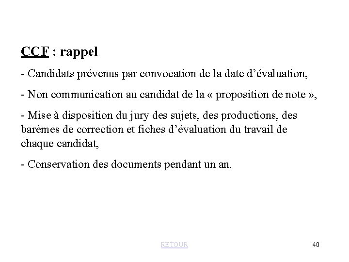 CCF : rappel - Candidats prévenus par convocation de la date d’évaluation, - Non