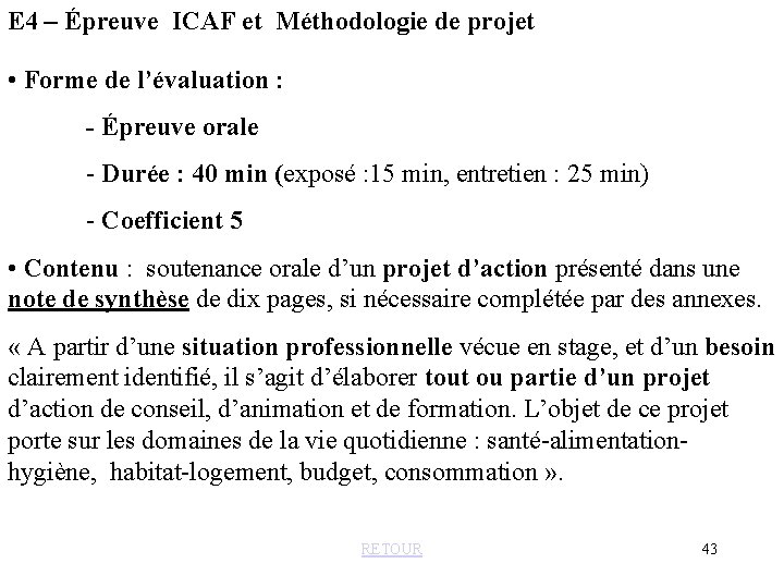 E 4 – Épreuve ICAF et Méthodologie de projet • Forme de l’évaluation :