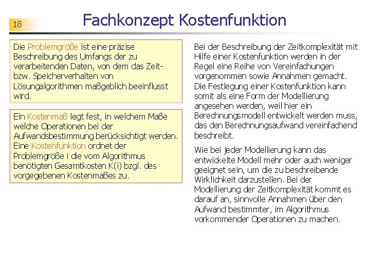 18 Fachkonzept Kostenfunktion Die Problemgröße ist eine präzise Beschreibung des Umfangs der zu verarbeitenden