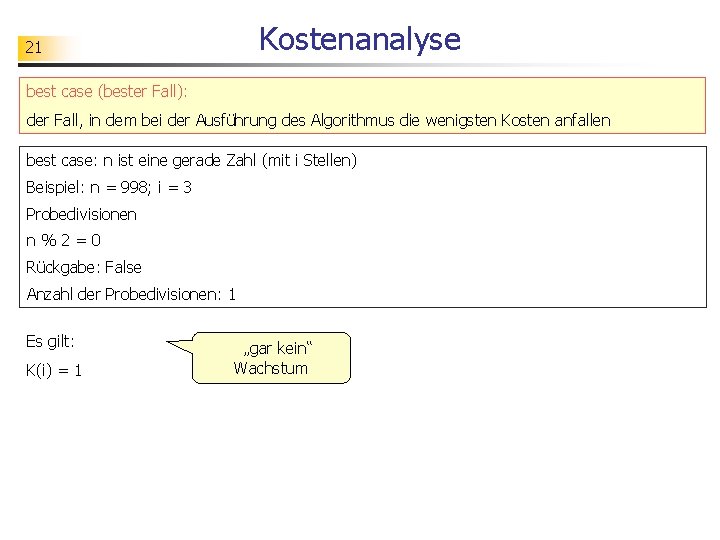 Kostenanalyse 21 best case (bester Fall): der Fall, in dem bei der Ausführung des