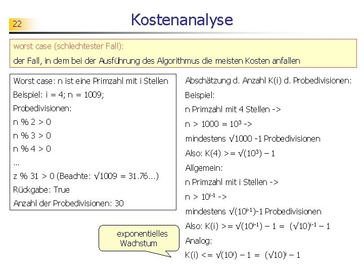 Kostenanalyse 22 worst case (schlechtester Fall): der Fall, in dem bei der Ausführung des