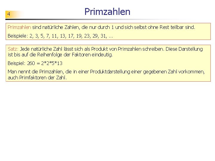 4 Primzahlen sind natürliche Zahlen, die nur durch 1 und sich selbst ohne Rest