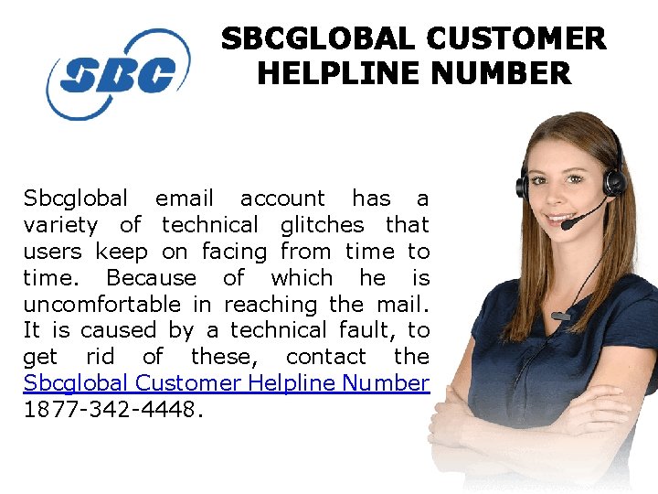 SBCGLOBAL CUSTOMER HELPLINE NUMBER Sbcglobal email account has a variety of technical glitches that