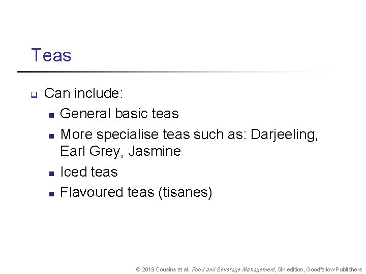 Teas q Can include: n General basic teas n More specialise teas such as: