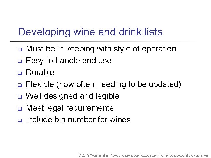 Developing wine and drink lists q q q q Must be in keeping with