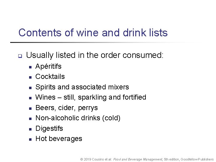Contents of wine and drink lists q Usually listed in the order consumed: n