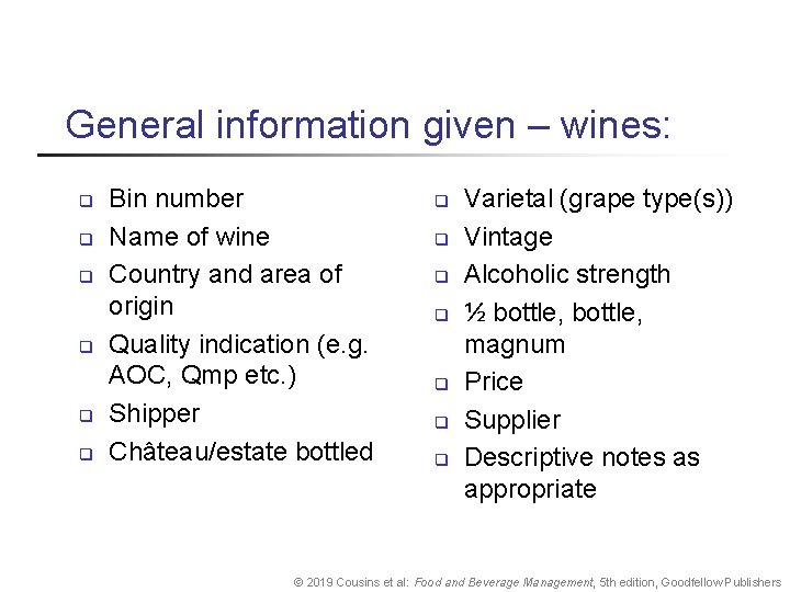 General information given – wines: q q q Bin number Name of wine Country