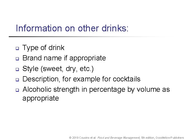 Information on other drinks: q q q Type of drink Brand name if appropriate