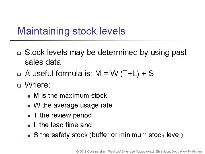 Maintaining stock levels q q q Stock levels may be determined by using past