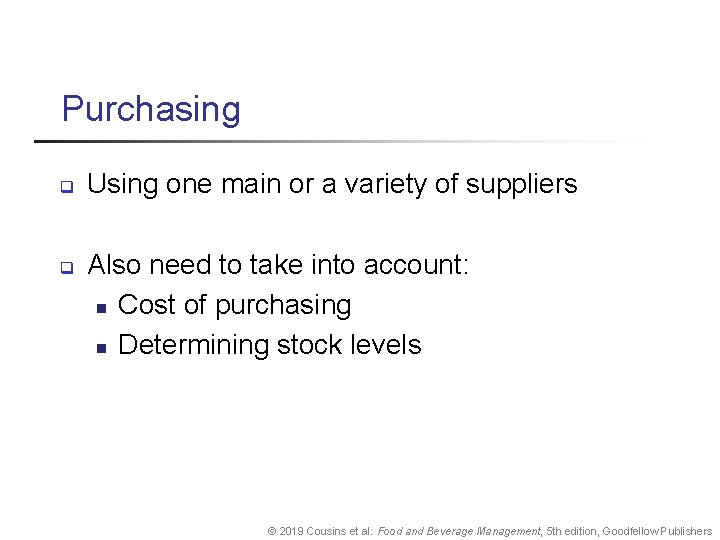 Purchasing q q Using one main or a variety of suppliers Also need to