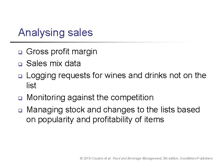 Analysing sales q q q Gross profit margin Sales mix data Logging requests for