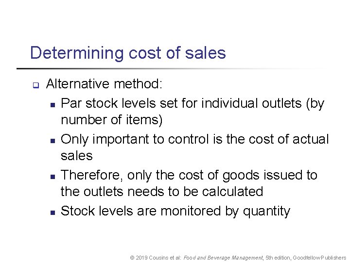 Determining cost of sales q Alternative method: n Par stock levels set for individual