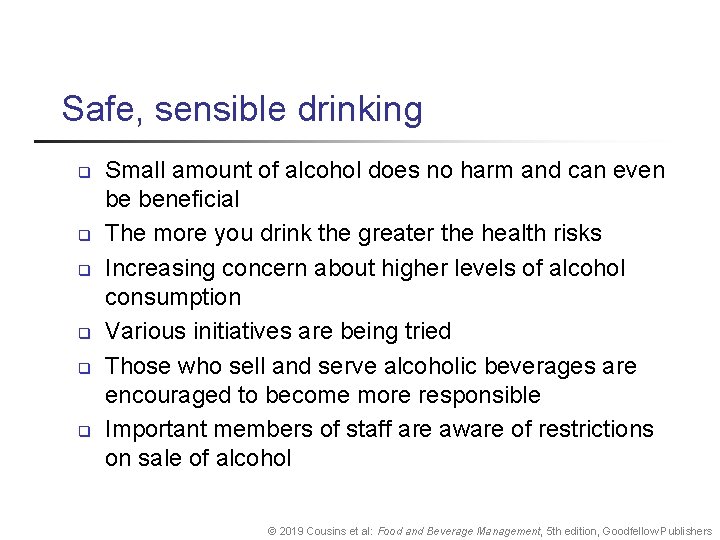 Safe, sensible drinking q q q Small amount of alcohol does no harm and