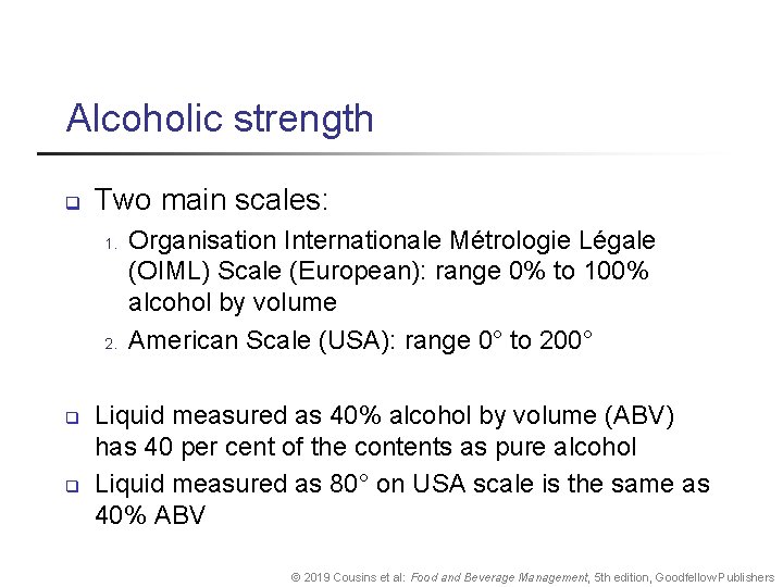 Alcoholic strength q Two main scales: 1. 2. q q Organisation Internationale Métrologie Légale