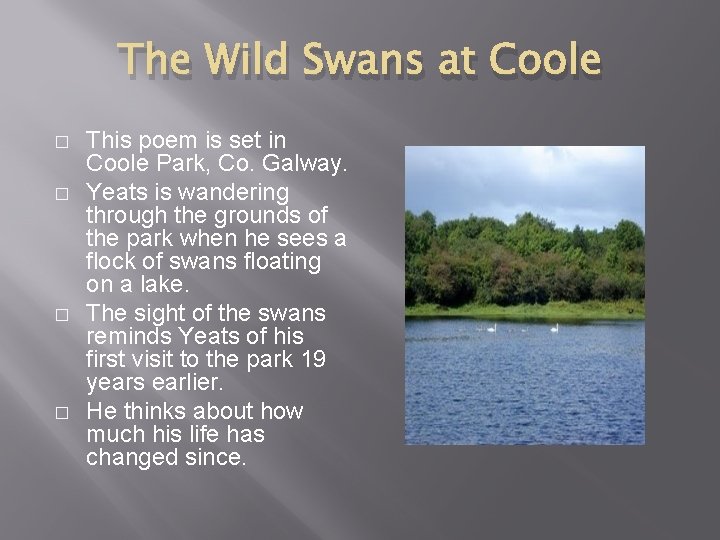 The Wild Swans at Coole � � This poem is set in Coole Park,