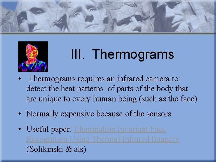 III. Thermograms • Thermograms requires an infrared camera to detect the heat patterns of
