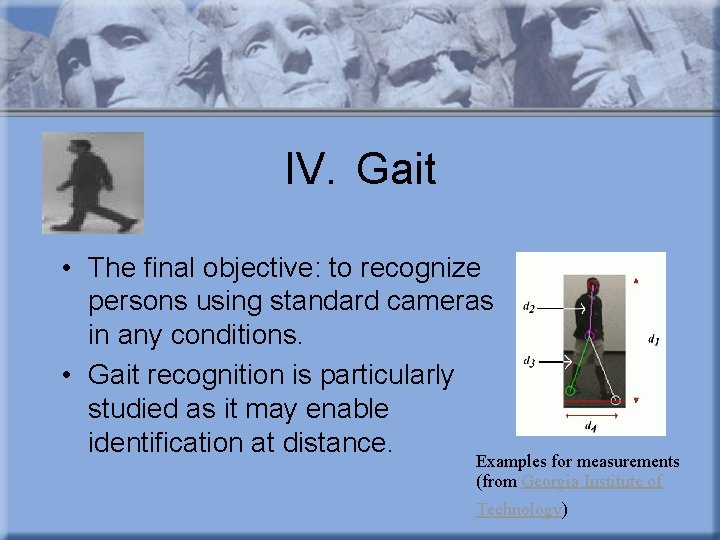 IV. Gait • The final objective: to recognize persons using standard cameras in any