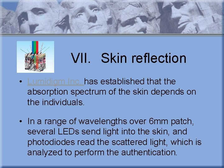 VII. Skin reflection • Lumidigm Inc. has established that the absorption spectrum of the