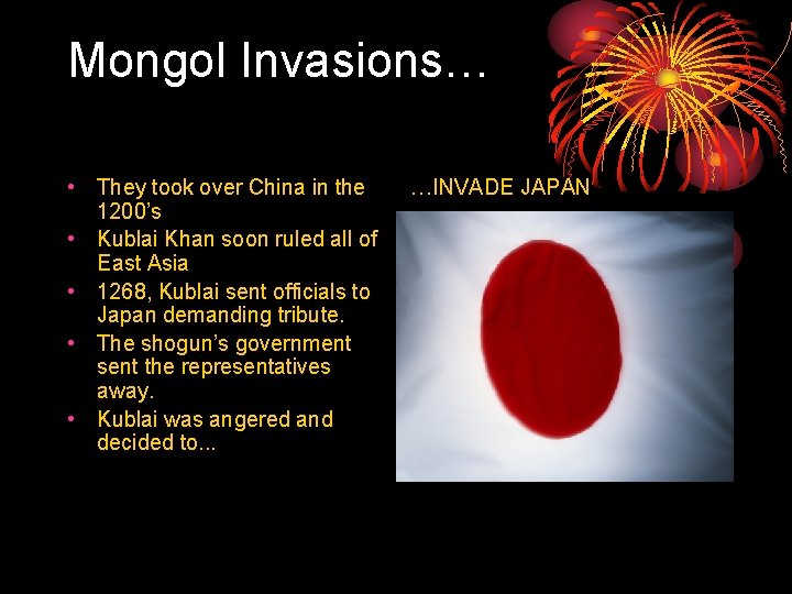 Mongol Invasions… • • • They took over China in the 1200’s Kublai Khan