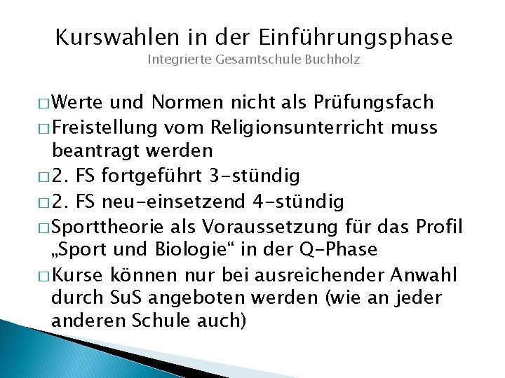 Kurswahlen in der Einführungsphase Integrierte Gesamtschule Buchholz � Werte und Normen nicht als Prüfungsfach