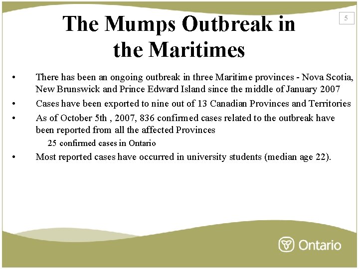 The Mumps Outbreak in the Maritimes • • • There has been an ongoing