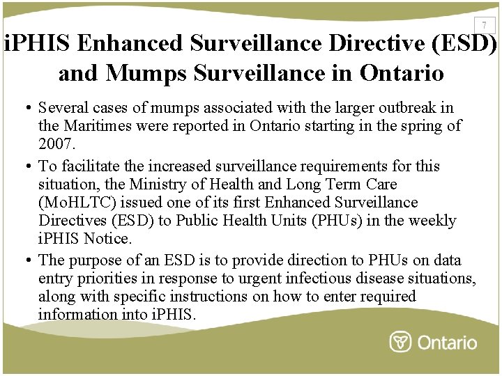 7 i. PHIS Enhanced Surveillance Directive (ESD) and Mumps Surveillance in Ontario • Several