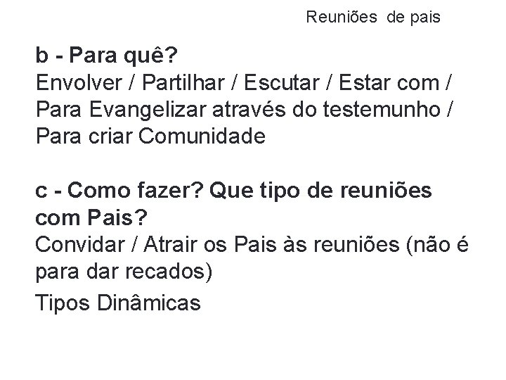 Reuniões de pais b - Para quê? Envolver / Partilhar / Escutar / Estar