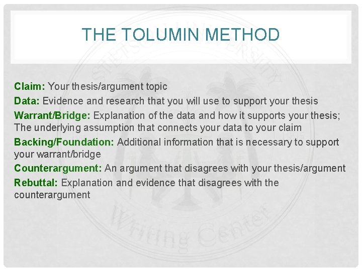 THE TOLUMIN METHOD Claim: Your thesis/argument topic Data: Evidence and research that you will