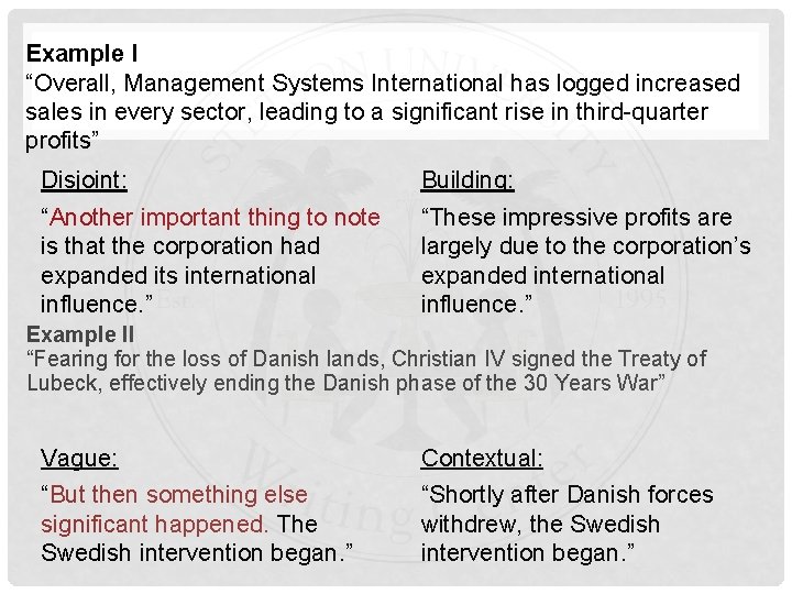 Example I “Overall, Management Systems International has logged increased sales in every sector, leading