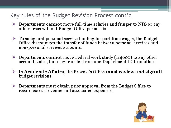 Key rules of the Budget Revision Process cont’d Ø Departments cannot move full-time salaries