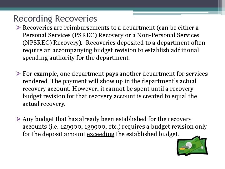 Recording Recoveries Ø Recoveries are reimbursements to a department (can be either a Personal