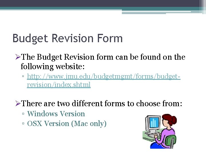 Budget Revision Form ØThe Budget Revision form can be found on the following website: