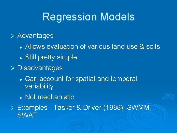 Regression Models Ø Ø Advantages l Allows evaluation of various land use & soils