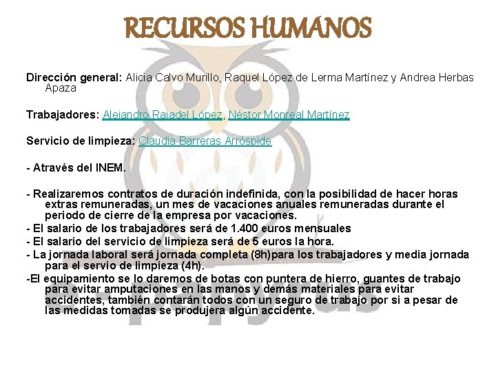 RECURSOS HUMANOS Dirección general: Alicia Calvo Murillo, Raquel López de Lerma Martínez y Andrea