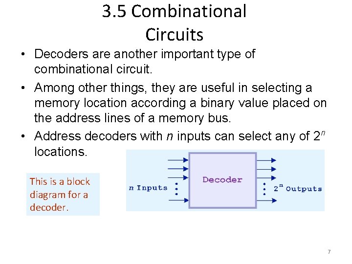 3. 5 Combinational Circuits • Decoders are another important type of combinational circuit. •