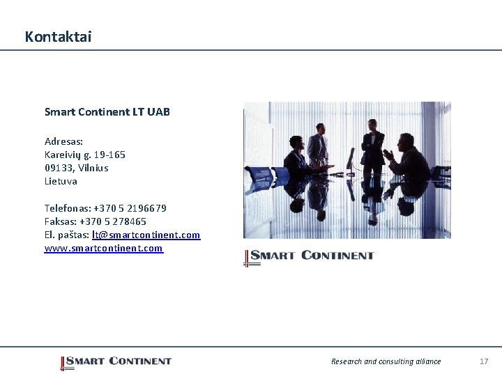 Kontaktai Smart Continent LT UAB Adresas: Kareivių g. 19 -165 09133, Vilnius Lietuva Telefonas: