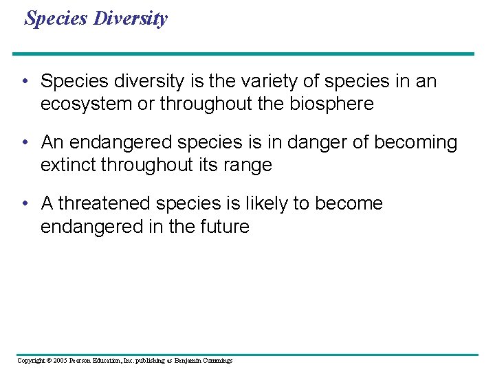 Species Diversity • Species diversity is the variety of species in an ecosystem or