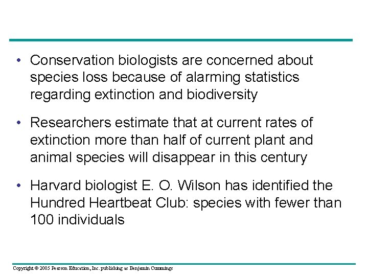  • Conservation biologists are concerned about species loss because of alarming statistics regarding
