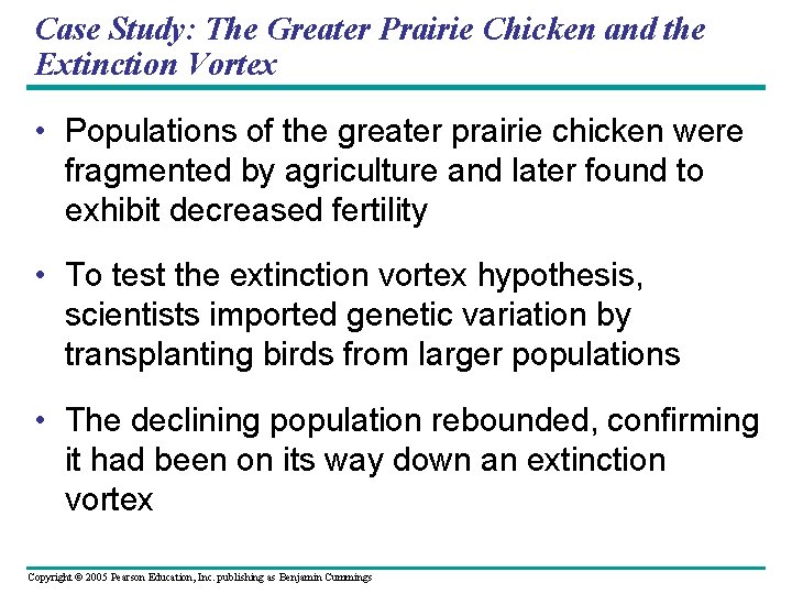 Case Study: The Greater Prairie Chicken and the Extinction Vortex • Populations of the