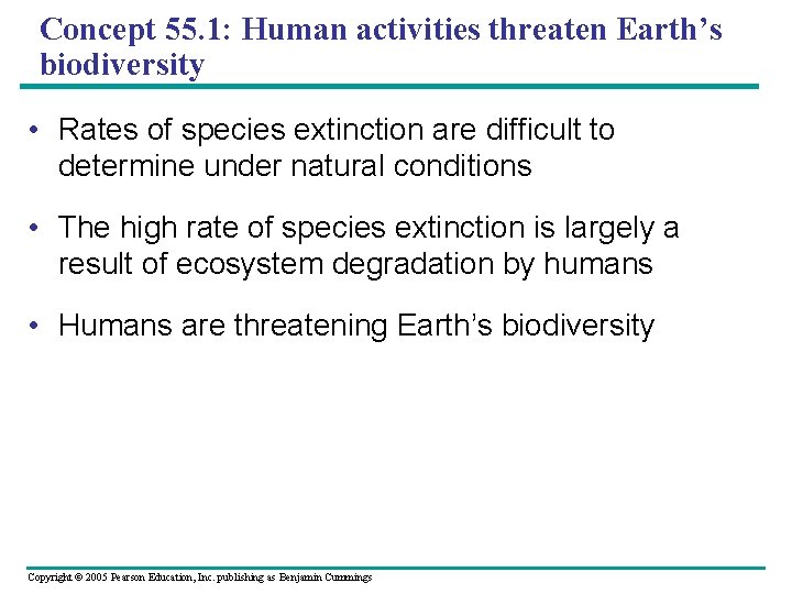 Concept 55. 1: Human activities threaten Earth’s biodiversity • Rates of species extinction are