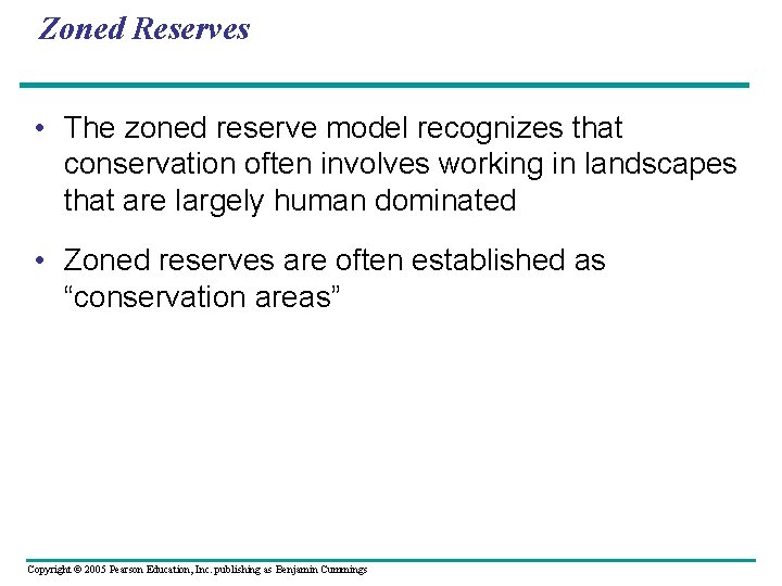 Zoned Reserves • The zoned reserve model recognizes that conservation often involves working in