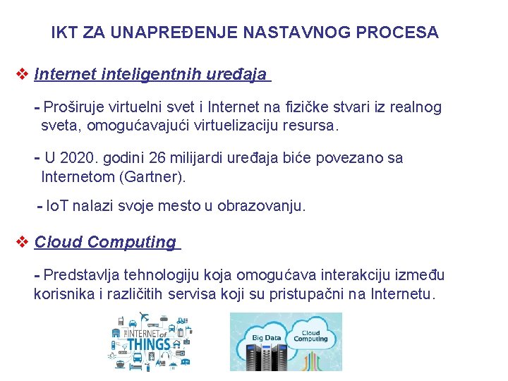 IKT ZA UNAPREĐENJE NASTAVNOG PROCESA v Internet inteligentnih uređaja - Proširuje virtuelni svet i