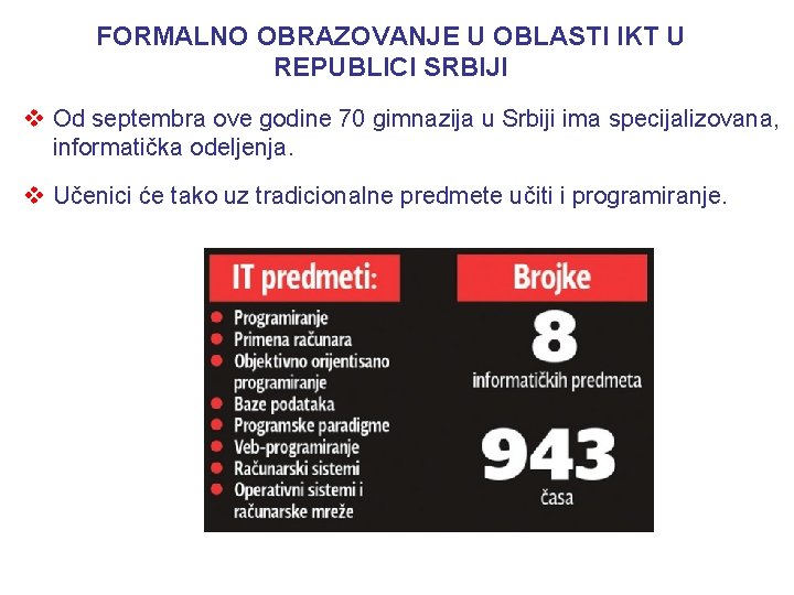 FORMALNO OBRAZOVANJE U OBLASTI IKT U REPUBLICI SRBIJI v Od septembra ove godine 70